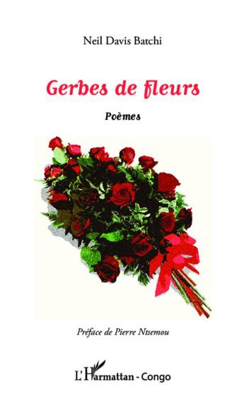 Couverture du livre « Gerbes de fleurs » de Neil Davis Batchi aux éditions Editions L'harmattan