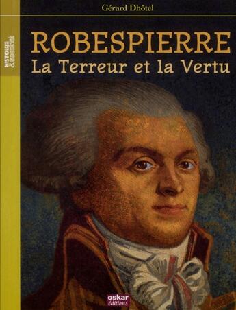 Couverture du livre « Robespierre ; l'incorruptible » de Gerard Dhotel aux éditions Oskar