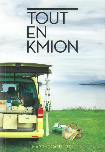 Couverture du livre « Tout en kmion » de Martine Camillieri aux éditions Epure