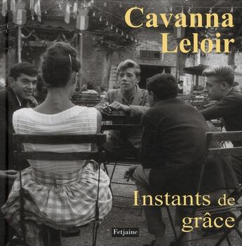 Couverture du livre « Instants de grâce » de Cavanna/Leloir aux éditions Fetjaine