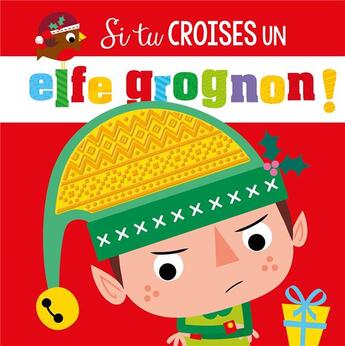 Couverture du livre « Si tu croises un elfe grognon ! » de Rosie Greening/Stuar aux éditions 1 2 3 Soleil