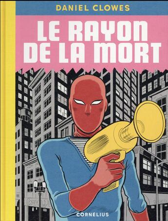 Couverture du livre « Le rayon de la mort » de Daniel Clowes aux éditions Cornelius