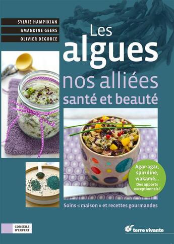 Couverture du livre « Les algues ; nos alliées santé et beauté » de Geers Hampikian aux éditions Terre Vivante