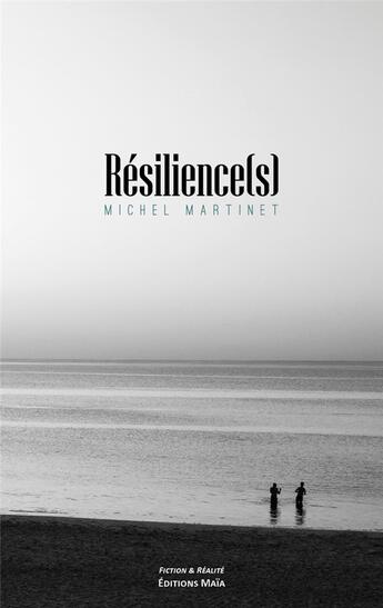 Couverture du livre « Résilience(s) » de Michel Martinet aux éditions Editions Maia