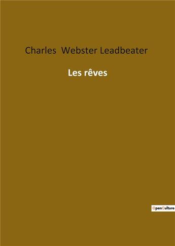 Couverture du livre « Les rêves » de Charles Webster Leadbeater aux éditions Culturea