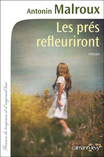 Couverture du livre « Les prés refleuriront » de Antonin Malroux aux éditions Calmann-levy