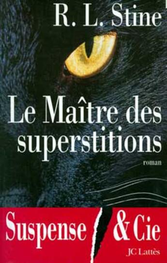 Couverture du livre « Le Maitre Des Superstitions » de R. L. Stine aux éditions Lattes