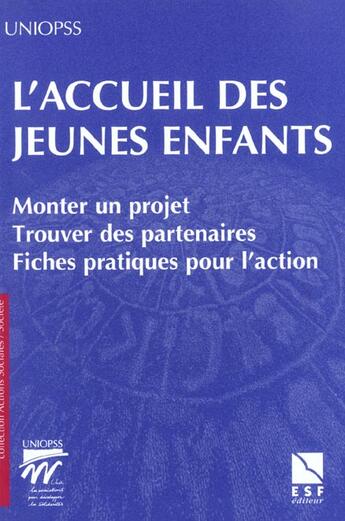 Couverture du livre « L accueil des jeunes enfants » de Uniopss aux éditions Esf Social