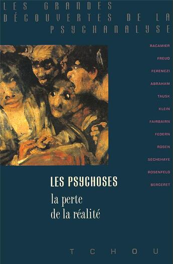 Couverture du livre « Les psychoses ; la perte de la réalité » de Bela Grunberger aux éditions Tchou