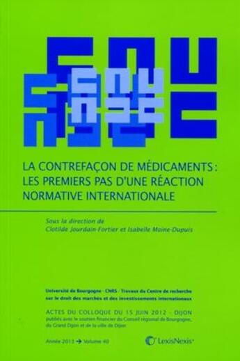 Couverture du livre « La contrefaçon de médicaments ; les premiers pas d'une réaction nominative internationale » de Isabelle Moine-Dupuis et Clotilde Jourdain-Fortier aux éditions Lexisnexis