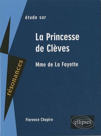 Couverture du livre « Étude sur la princesse de Clèves ; madame de La Fayette » de Chapiro aux éditions Ellipses