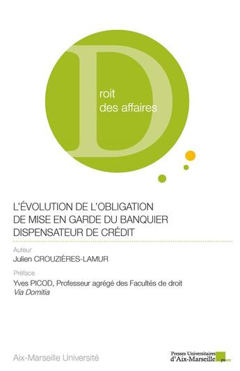 Couverture du livre « L'évolution de l'obligation de mise en garde du banquier dispensateur de crédit » de Julien Crouzieres-Lamur aux éditions Pu D'aix Marseille