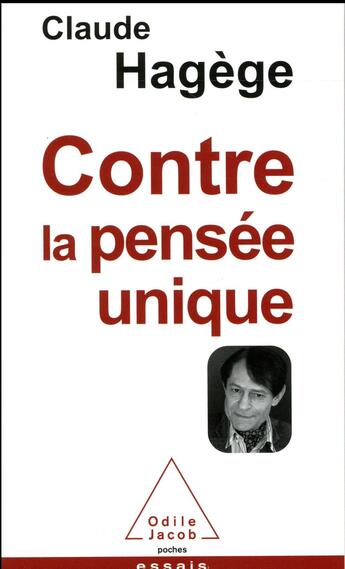 Couverture du livre « Contre la pensée unique » de Claude Hagege aux éditions Odile Jacob