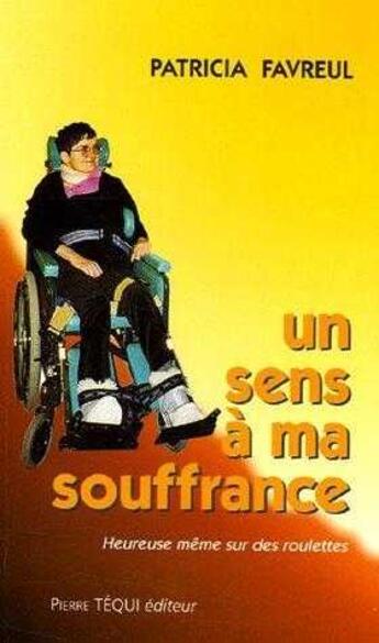 Couverture du livre « Un sens à ma souffrance » de  aux éditions Tequi