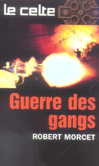 Couverture du livre « GUERRE DES GANGS » de Robert Morcet aux éditions Vauvenargues