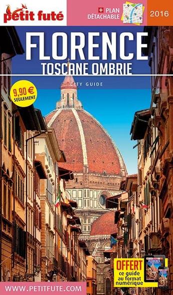 Couverture du livre « GUIDE PETIT FUTE ; CITY GUIDE ; Florence, Toscane, Ombrie (édition 2016) » de  aux éditions Le Petit Fute