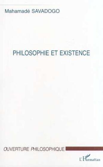 Couverture du livre « Philosophie et existence » de Mahamade Savadogo aux éditions L'harmattan