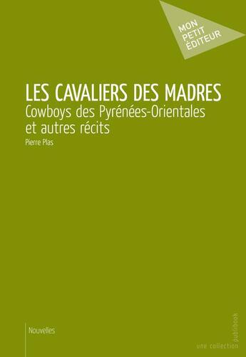 Couverture du livre « Les cavaliers des Madres » de Pierre Plas aux éditions Publibook