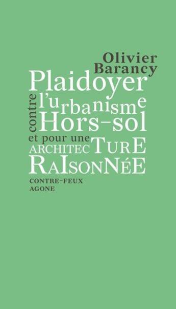 Couverture du livre « Plaidoyer contre l'urbanisme hors-sol et pour une architecture raisonnée » de Olivier Barancy aux éditions Agone