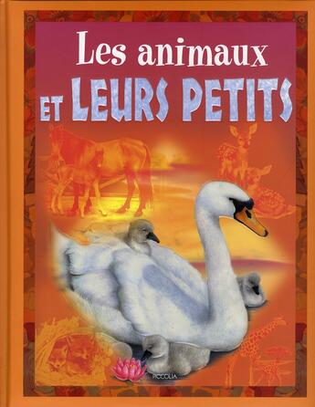 Couverture du livre « Le monde animal ; les animaux et leurs petits » de Piccolia aux éditions Piccolia