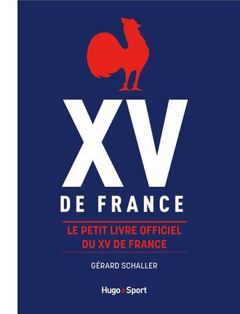 Couverture du livre « Le petit livre officiel du XV de France » de Gerard Schaller et Federation Francaise De Rugby aux éditions Hugo Sport