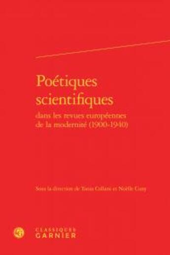 Couverture du livre « Poétiques scientifiques dans les revues européennes de la modernité (1900-1940) » de  aux éditions Classiques Garnier