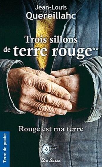 Couverture du livre « Trois sillons de terre rouge » de Jean-Louis Quereillhac aux éditions De Boree