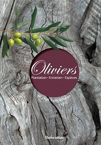 Couverture du livre « Oliviers » de Michel Courboulex aux éditions Rustica