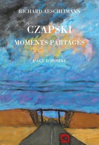 Couverture du livre « Czapski: Moments Partages » de Richard Aeschlimann aux éditions L'age D'homme