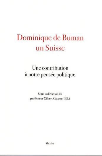 Couverture du livre « Dominique de Buman : un suisse » de  aux éditions Slatkine