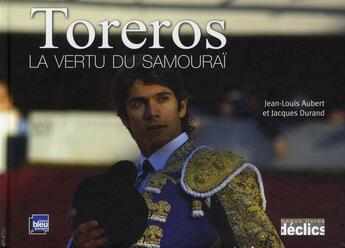 Couverture du livre « Toreros ; la vertu du samouraï » de Auber aux éditions Declics