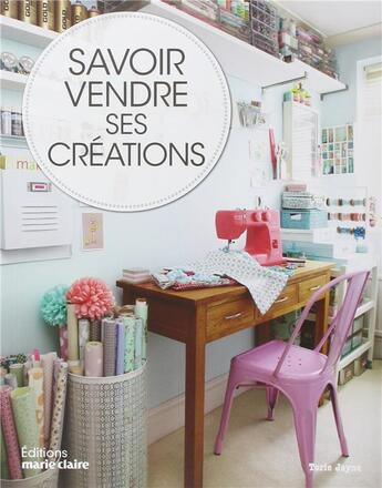 Couverture du livre « Vendre ses créations fait-main » de Tony Jayne aux éditions Marie-claire