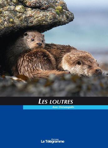 Couverture du livre « Loutres » de  aux éditions Le Telegramme