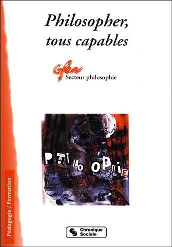 Couverture du livre « Philosopher, tous capables » de Gfen - Secteur Philo aux éditions Chronique Sociale