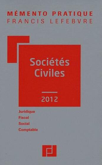 Couverture du livre « Mémento pratique ; mémento sociétés civiles (édition 2012) » de  aux éditions Lefebvre