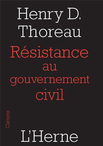 Couverture du livre « Résistance au gouvernement civil » de Thoreau Henry David aux éditions L'herne