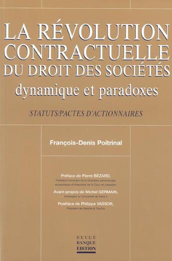 Couverture du livre « Revolution contractuelle du droit des societes. dynamiques et paradoxes - dynamique et paradoxes » de Poitrinal F-D. aux éditions Revue Banque