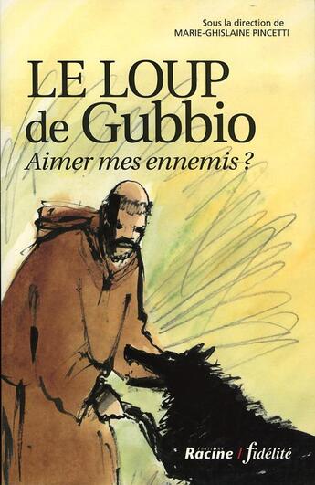 Couverture du livre « Le loup de gubbio. aimer mes ennemis ? » de Pincetti Mg aux éditions Fidelite