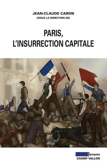 Couverture du livre « Paris, l'insurrection capitale » de  aux éditions Champ Vallon