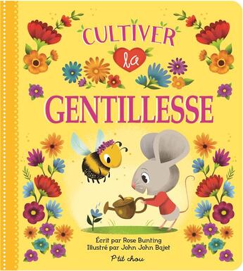 Couverture du livre « Cultiver la gentillesse » de Rose Bunting et John John Bajet aux éditions Presses Aventure