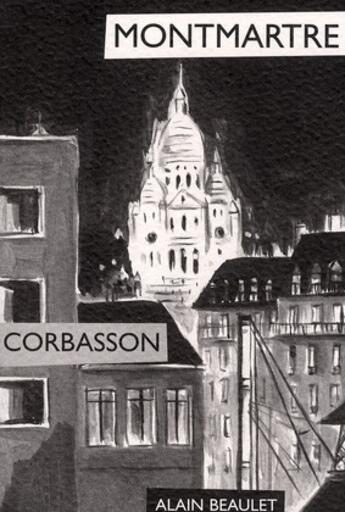 Couverture du livre « Montmartre » de Dominique Corbasson aux éditions Alain Beaulet