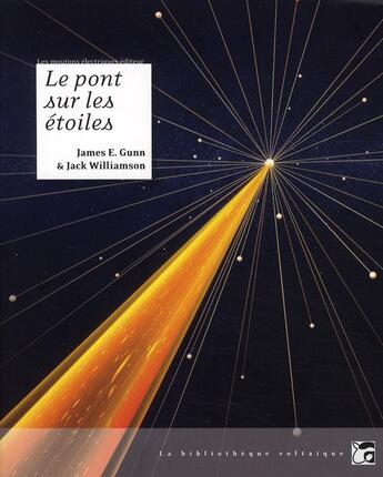 Couverture du livre « Le pont sur les étoiles » de Williamson et J-E Gunn aux éditions Moutons Electriques