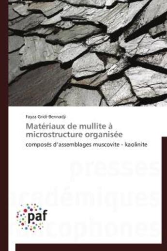 Couverture du livre « Materiaux de mullite a microstructure organisee - composes d'assemblages muscovite - kaolinite » de Gridi-Bennadji Fayza aux éditions Presses Academiques Francophones