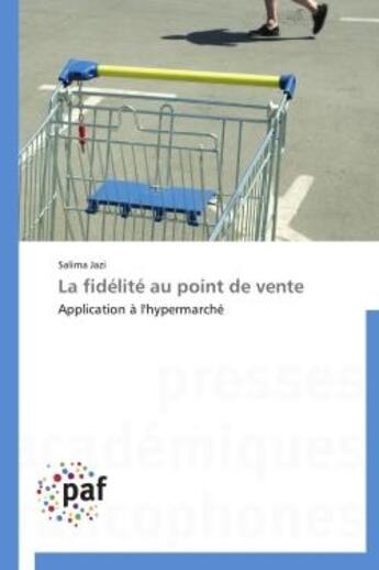 Couverture du livre « La fidélité au point de vente » de Salima Jazi aux éditions Presses Academiques Francophones