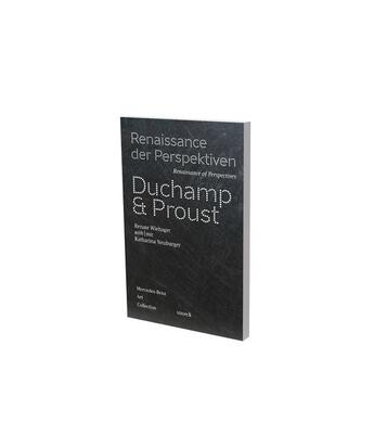 Couverture du livre « Duchamp & Proust : renaissance of the perspectives ; cat. mercedes art collection » de Renate Wiehager et Katharina Neuburger aux éditions Snoeck