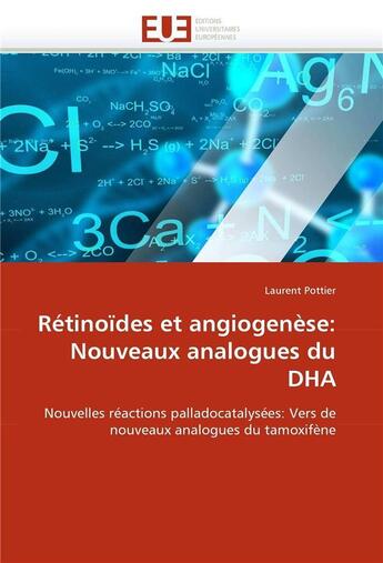 Couverture du livre « Retinoides et angiogenese: nouveaux analogues du dha » de Laurent Pottier aux éditions Editions Universitaires Europeennes