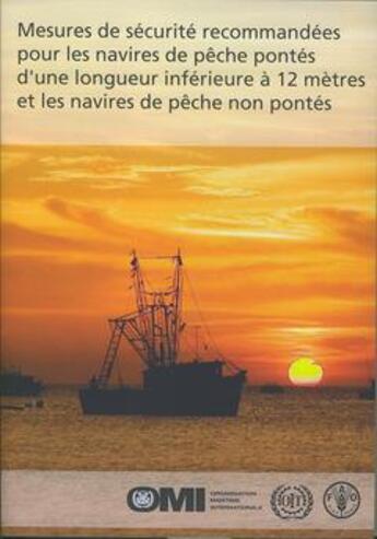 Couverture du livre « Mesures de sécurité recommandées pour les navires de pêche pontés d'une longueur inférieure à 12 mètres et les navires de pêche non pontés » de  aux éditions Fao