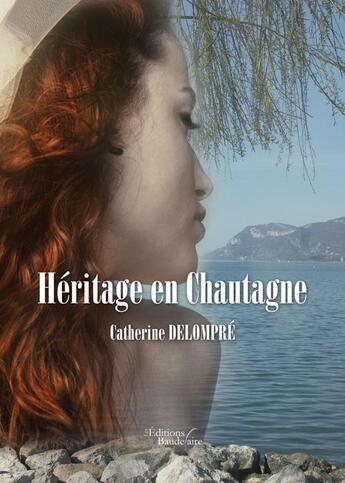 Couverture du livre « Héritage en Chautagne » de Catherine Delompre aux éditions Baudelaire