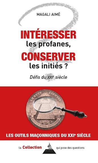 Couverture du livre « Intéresser les profanes, conserver les initiés ? Défis du XXIe siècle » de Magali Aime aux éditions Dervy