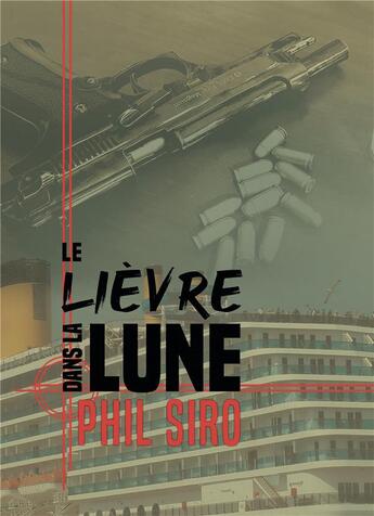 Couverture du livre « Le lièvre dans la lune » de Phil Siro aux éditions Bookelis